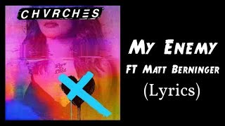 CHVRCHES My Enemy (Lyrics) - Ft. Matt Berninger