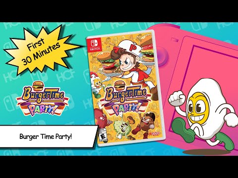 Burger Time Party! | First 30 Minutes | Nintendo Switch Gameplay