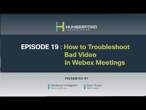 Webex Wednesdays @1: Episode 19 - How to Troubleshoot Bad Video in Webex Meetings