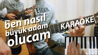 Ben Nasıl Büyük Adam Olucam Karaoke (Pinhani)
