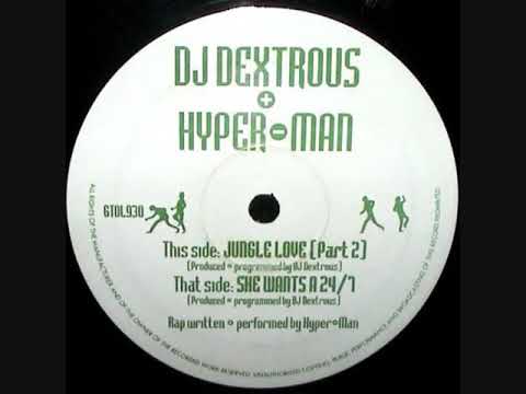 DJ Dextrous & Hyper Man - She Wants a 24-7