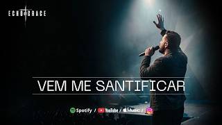 ESPÍRITO SANTO, VEM ME SANTIFICAR | Vem Me Santificar — Echo of Grace (Oficial)