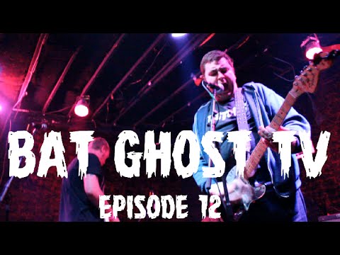 BAT-GHOST TV: Episode 12 - Buck Biloxi and the Fucks