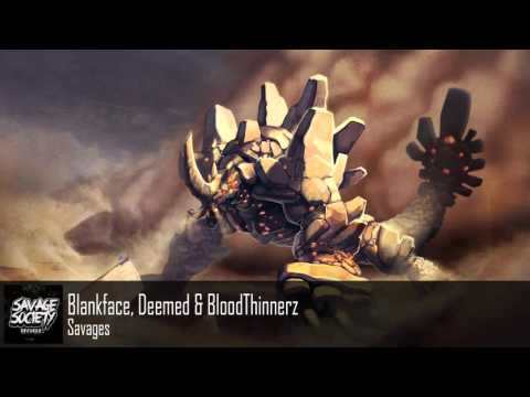 Blankface, Deemed & BloodThinnerz - Savages