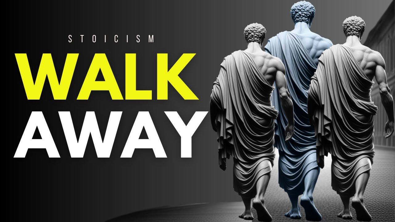 The Power of Walking Away: How It Can Transform Your Life | Stoic Philosophy