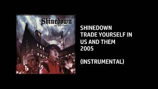 Shinedown - Trade Yourself In [Custom Instrumental]