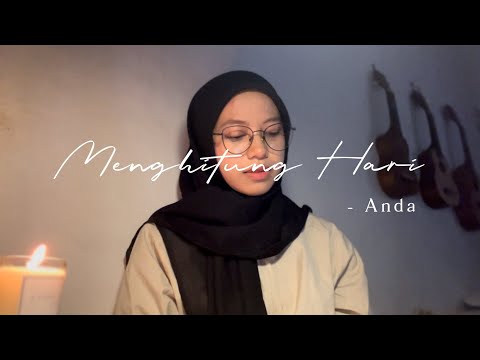 Menghitung Hari - Anda ( Cover )