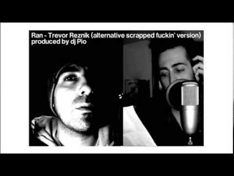 Ran - Trevor Reznik (alternative scrapped fuckin' version)