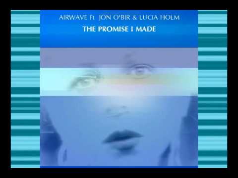 Airwave Ft. Jon O'Bir & Lucia Holm - The Promise I Made (Vocal Mix)