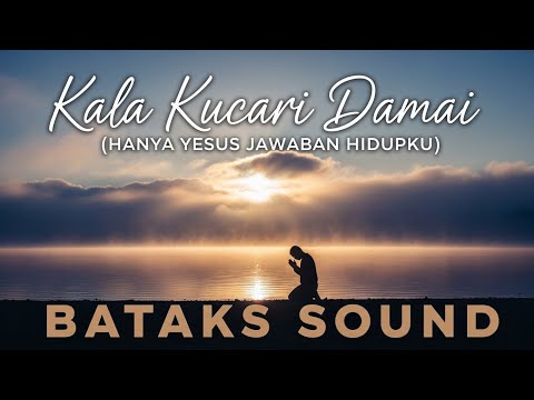 Kala Kucari Damai - cover Bataks Sound | Hanya Yesus Jawaban Hidupku