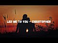 Led Me To You (Lyrics) from Netflix Movie 'A Beautiful Life' - Christopher