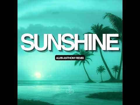 SUNSHINE - LIL' FLIP FT. LEA (ALVIN ANTHONY REMIX)(CLEAN EXTENDED)