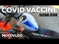 Covid Vaccine Motovlog