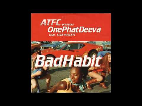 ATFC Presents OnePhatDeeva feat. Lisa Millett - Bad Habit (Jose Nunez Club Mix)