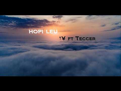 †¥ ft Teccer - Hopi Leu