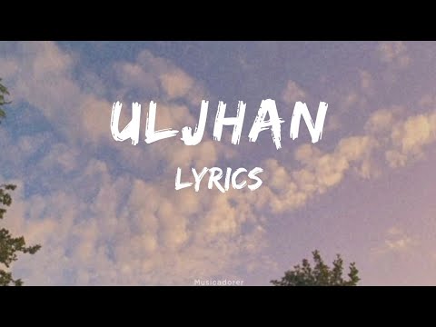 Uljhan ( Lyrics video )Srivastava and Sireesha Bhagavatula l Parth Srivastava l