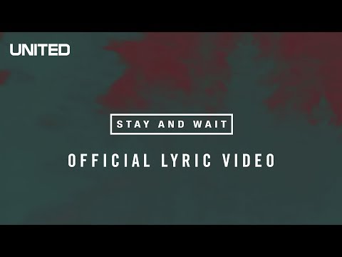 Stay and Wait Lyric Video - Hillsong UNITED