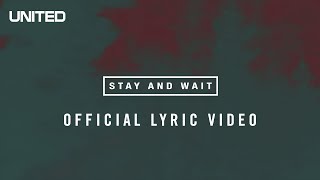 Hillsong UNITED Stay and Wait Lyric Video