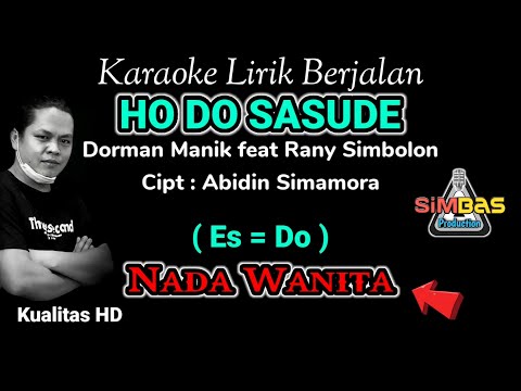 HO DO SASUDE Karaoke Nada Wanita / Cewek (Es=Do) | Dorman Manik feat Rany Simbolon | Ho do Mata Mual