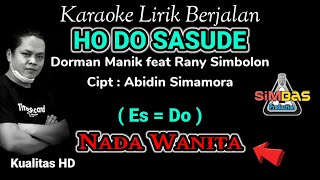Download lagu HO DO SASUDE Karaoke Nada Wanita / Cewek (Es=Do) | Dorman Manik feat Rany Simbolon | Ho do Mata Mual mp3