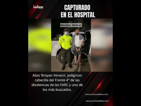 Cayó en la camilla del hospital de Morales (Bolívar) alias ‘Brayan Veneco’,