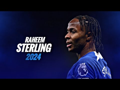 Raheem Sterling 2024 °  Crazy Skills, Goals & Assists