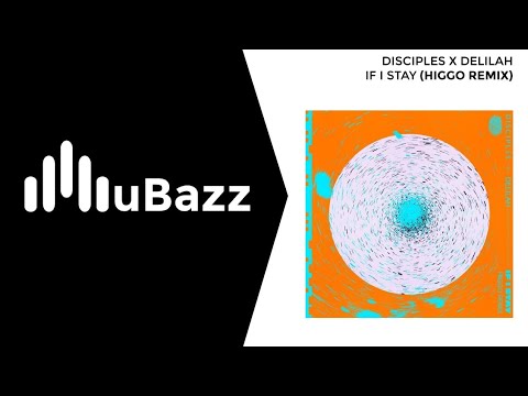 Disciples x Delilah - If I Stay (Higgo UK Garage Remix)