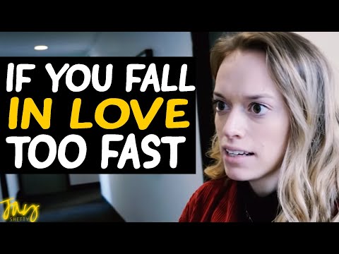 THIS IS Why You CAN'T FALL IN LOVE Too Fast | Jay Shetty