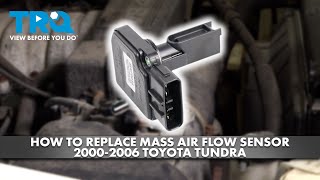 How to Replace Mass Air Flow Sensor 2000-2006 Toyota Tundra