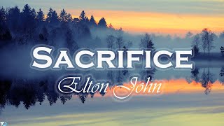 Elton John - Sacrifice (Lyrics)