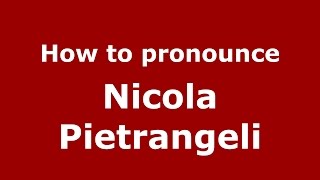 How to pronounce Nicola Pietrangeli