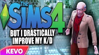Sims 4 but I drastically improve my k/d