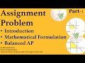 Assignment Problem (Part-1) Introduction/Formulation/Balanced/Unbalanced AP