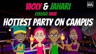 Violy & Jahari: College Daze - Hottest Party On Campus (Not Suitable For Kids)