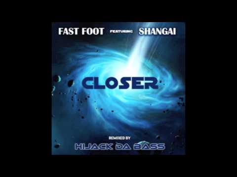 Fast Foot feat. Shangai-Closer (Hijack Da Bass Remix)