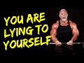 You Don't Realize That Your Are LYING to Yourself! BE HONEST!!