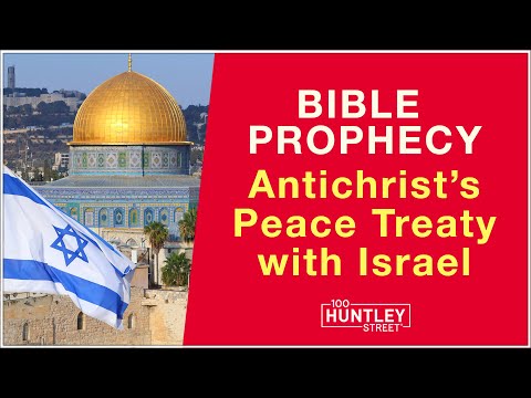 Antichrist will make Peace Treaty with Israel (Bible Prophecy)
