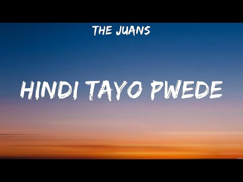 The Juans - Hindi Tayo Pwede (Lyrics)