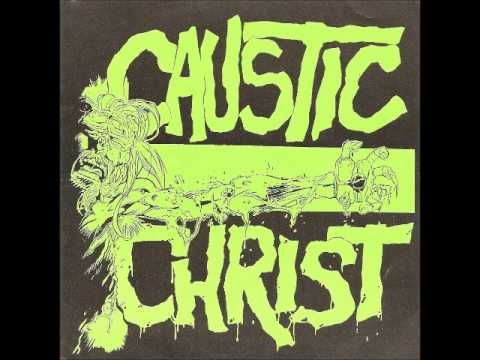 Caustic Christ - Dead To The World