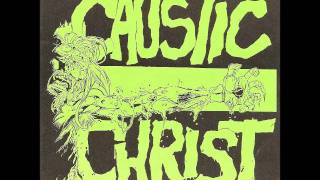 Caustic Christ - Dead To The World