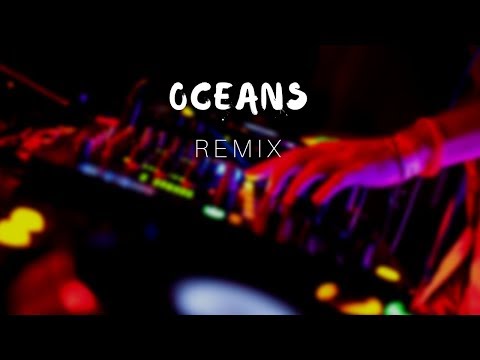 Oceans - Hillsong (REMIX)