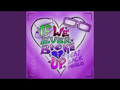 Miniatura de If We Ever Broke Up (Remix)