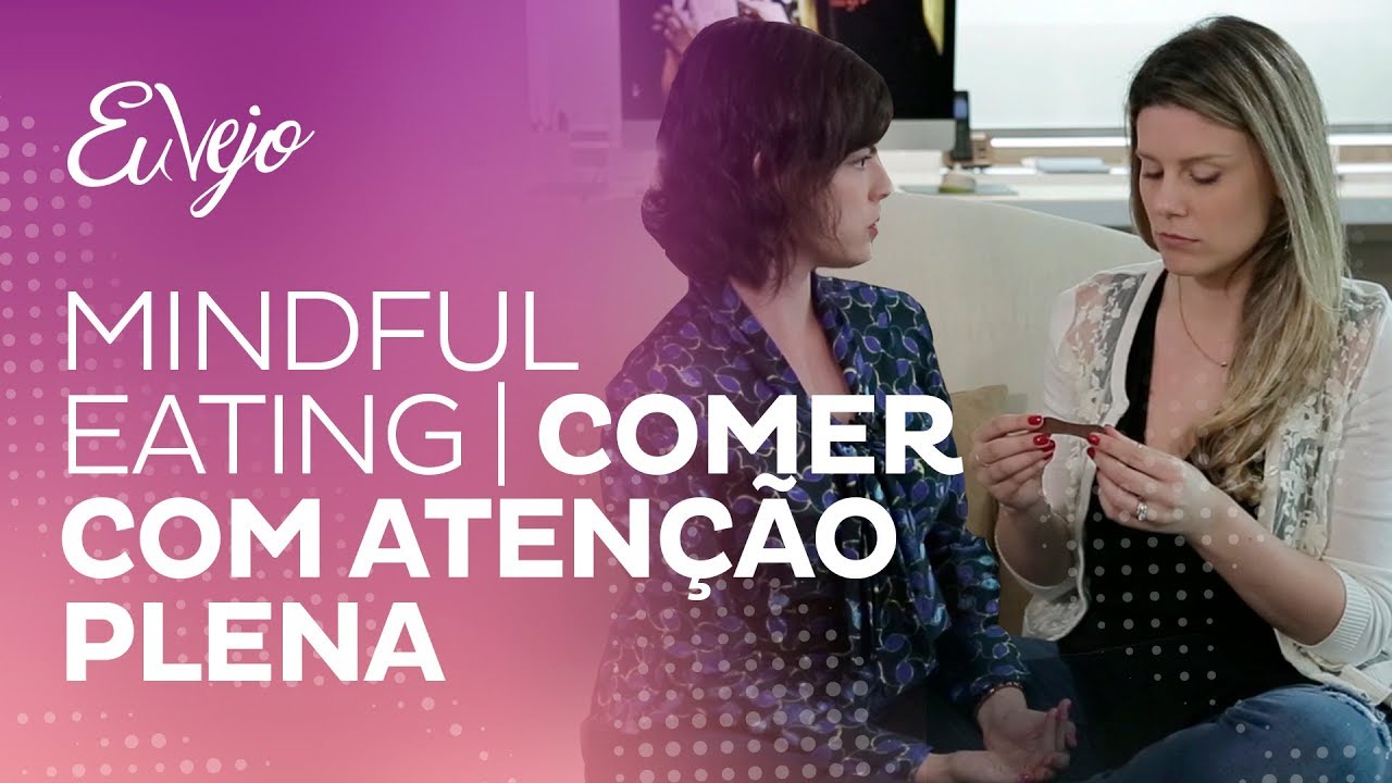 Mindful Eating | Comer com atenção plena.