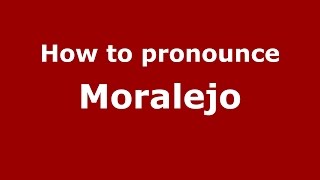 How to pronounce Moralejo
