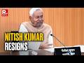 BREAKING Bihar Chief Minister Nitish Kumar Resigns From Legislative Assembly Patna