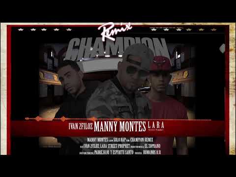 Champion (Remix) Manny Montes feat. Ivan 2Filoz y Lara Street Prophet