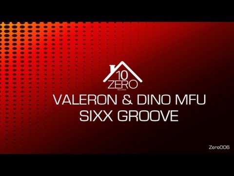 Valeron & Dino MFU - Sixx Groove Zero006