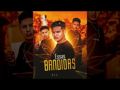 Mendes AM "Essas Bandidas" (Prod.Wkilla)