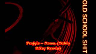 Profyle -  Damn (Teddy Riley Remix)