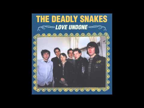 The Deadly Snakes - I Gotta Plan (for Saturday Night)